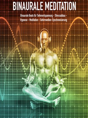 cover image of Binaurale Meditation für Tiefenentspannung--Stressabbau--Hypnose--Meditation--Gehirnwellen-Synchronisierung